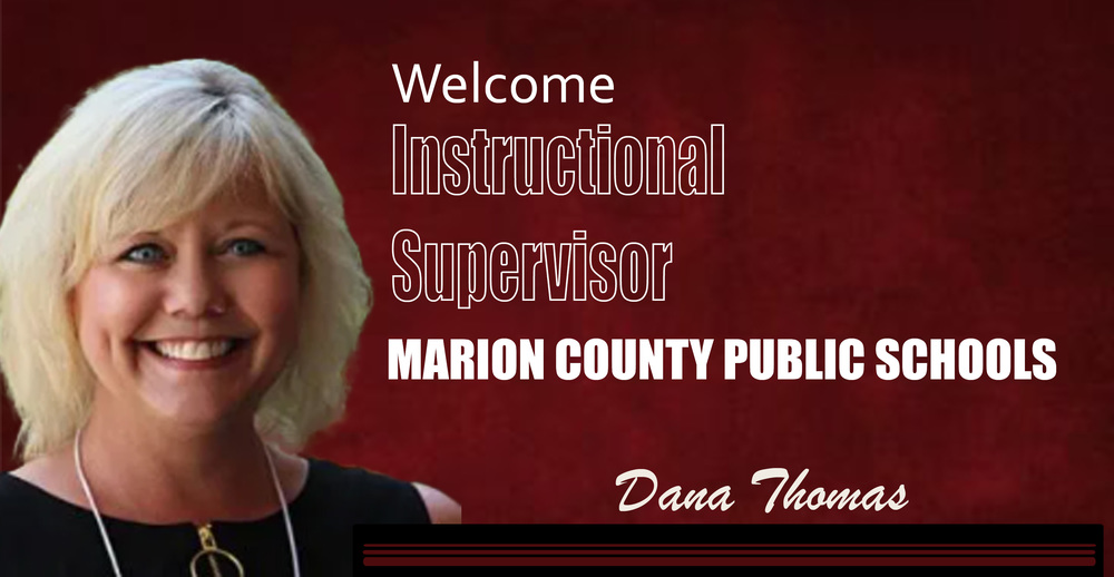 Graphic with photo of woman and words: Welcome instructional supervisor marion county public schools Dana Thomas