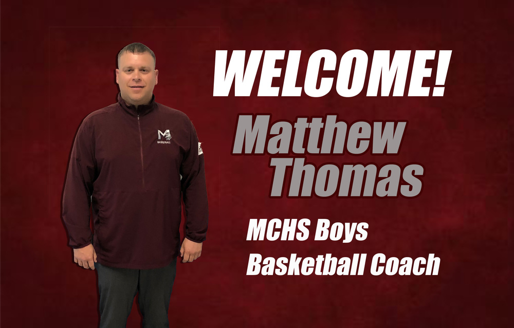 Welcome Matthew Thomas MCHS Boys Basketball Coach